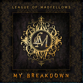 My Breakdown - the debut modern hard rock song from independent artist League of Madfellows